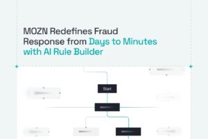 MOZN Redefines Fraud Response from Days to Minutes with AI Rule Builder